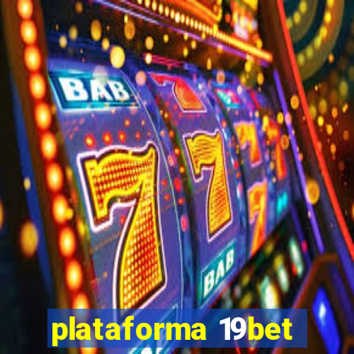 plataforma 19bet